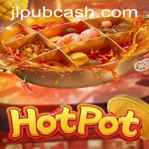 Exploring the Exciting World of Hotpot: A Deep Dive into JL PUB's Latest Game Sensation